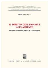 Il diritto dell'umanità all'ambiente. Prospettive etiche, politiche e giuridiche