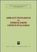 Criminalità transnazionale fra esperienze europee e risposte penali globali. Atti del 3° Convegno internazionale (Lucca, 24-25 maggio 2002)