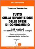 Tutto sulla ripartizione delle spese di condominio. 242 problemi con soluzioni, norme e consigli