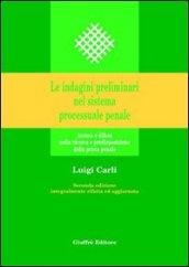 Le indagini preliminari nel sistema processuale penale. Accusa e difesa nella ricerca e predisposizione della prova penale