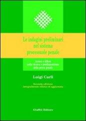 Le indagini preliminari nel sistema processuale penale. Accusa e difesa nella ricerca e predisposizione della prova penale