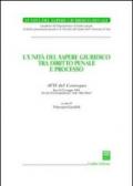 L'unità del sapere giuridico tra diritto penale e processo. Atti del Convegno (Bari, 21-22 maggio 2004)