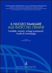 Il nucleo familiare alle radici del crimine. Condotte, movimenti, sviluppi processuali, risvolti di criminologia. Atti del Convegno (Nicosia, 10-12 ottobre 2003)