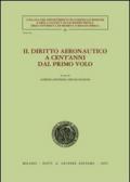 Il diritto aeronautico a cent'anni dal primo volo. Atti dei Convegni (Modena, 6-7 giugno 2003; Trieste, 26-27 settembre 2003)