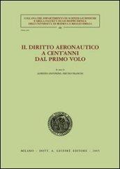 Il diritto aeronautico a cent'anni dal primo volo. Atti dei Convegni (Modena, 6-7 giugno 2003; Trieste, 26-27 settembre 2003)