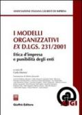 I modelli organizzativi ex D.Lgs. 231/2001. Etica d'impresa e punibilità degli enti