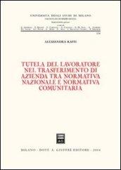 Tutela del lavoratore nel trasferimento di azienda tra normativa nazionale e normativa comunitaria