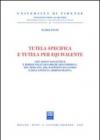 Tutela specifica e tutela per equivalente. Situazioni soggettive e rimedi nelle dinamiche dell'impresa, del mercato, del rapporto di lavoro...