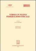 Verso un nuovo federalismo fiscale. Atti del Convegno (Rivoli, 9 luglio 2004)