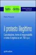 Il protesto illegittimo. Cancellazione, forme di responsabilità e tutela d'urgenza ex art. 700 C.p.c.