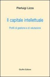 Il capitale intellettuale. Profili di gestione e di valutazione