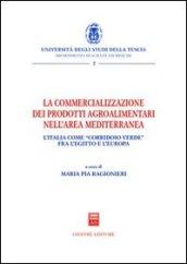 La commercializzazione dei prodotti agroalimentari nell'area mediterranea. L'Italia come «corridoio verde» fra Egitto e l'Europa