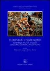 Federalismo e regionalismo. Esperienze italiana, Svizzera e dell'Unione Europea a confronto