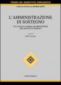 L'amministrazione di sostegno. Una nuova forma di protezione dei soggetti deboli