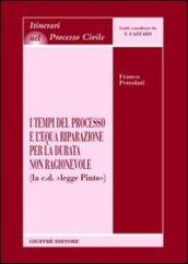 I tempi del processo e l'equa riparazione per la durata non ragionevole (La c.d. «Legge Pinto»)