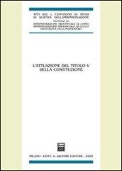 L'attuazione del titolo V della Costituzione. Atti del 50° Convegno di studi (Varenna, 16-18 settembre 2004)