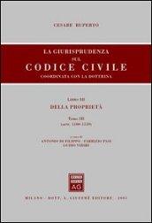 La giurisprudenza sul Codice civile. Coordinata con la dottrina. Libro III: Della proprietà. Artt. 1100-1139