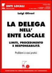 La delega nell'ente locale. Limiti, procedimento e responsabilità. Problemi e casi pratici