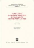 Fondazioni di origine bancaria e fondazioni di comunità locale