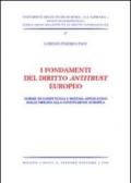 I fondamenti del diritto antitrust europeo. Norme di competenza e sistema applicativo dalle origini alla Costituzione europea
