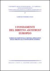 I fondamenti del diritto antitrust europeo. Norme di competenza e sistema applicativo dalle origini alla Costituzione europea