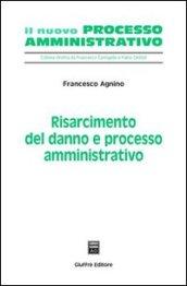 Risarcimento del danno e processo amministrativo