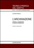 L'archiviazione. Modelli, questioni e scelte operative