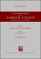 La giurisprudenza sul Codice civile. Coordinata con la dottrina. 6.Della tutela dei diritti (artt. 2643-2739)