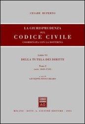 La giurisprudenza sul Codice civile. Coordinata con la dottrina. 6.Della tutela dei diritti (artt. 2643-2739)