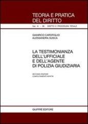 La testimonianza dell'ufficiale giudiziario e dell'agente di polizia giudiziaria