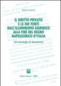 Il diritto privato e le sue fonti dall'illuminismo giuridico alla fine del regno napoleonico d'Italia. Un'antologia di documenti