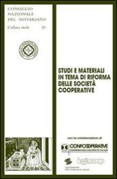 Studi e materiali in tema di riforma delle società cooperative