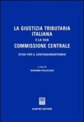 La giustizia tributaria italiana e la sua commissione centrale. Studi per il centoquarantennio