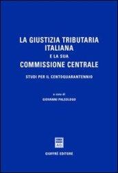 La giustizia tributaria italiana e la sua commissione centrale. Studi per il centoquarantennio