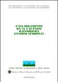 L'allargamento da 15 a 25 paesi rafforzerà l'Unione Europea? Atti del Congresso internazionale (Stresa, 21-22 maggio 2004)