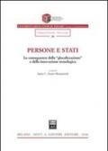 Persone e Stati. Le conseguenze della «glocalizzazione» e della innovazione tecnologica. Atti del Convegno (Teramo, 13-15 novembre 2003)