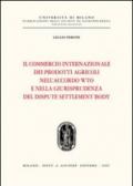 Il commercio internazionale dei prodotti agricoli nell'accordo WTO e nella giurisprudenza del dispute settlement body