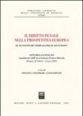 Il diritto penale nella prospettiva europea. Quali politiche criminali per quale Europa? Atti del Convegno (Bologna, 28 febbraio-2 marzo 2002)