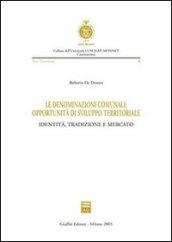 Le denominazioni comunali: opportunità di sviluppo territoriale. Identità, tradizione e mercato