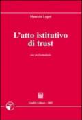 L'atto istitutivo di trust. Con formulario e CD-ROM