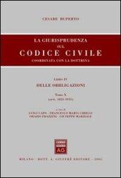 La giurisprudenza sul Codice civile. Coordinata con la dottrina. 4.Delle obbligazioni (artt. 1823-1935)