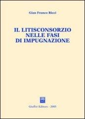 Il litisconsorzio nelle fasi di impugnazione