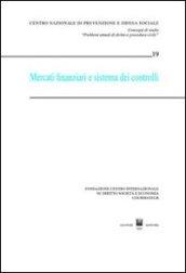 Mercati finanziari e sistema dei controlli. Atti del Convegno di studio (Courmayeur, 1-2 ottobre 2004)