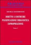 Diritto a costruire. Pianificazione urbanistica. Espropriazione (2 vol.)