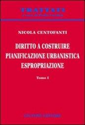 Diritto a costruire. Pianificazione urbanistica. Espropriazione (2 vol.)