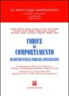 Codice di comportamento dei dipendenti delle pubbliche amministrazioni. Comportamenti in ufficio e al di fuori di esso. Mobbing. Incompatibilità ambientale...