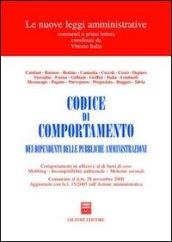 Codice di comportamento dei dipendenti delle pubbliche amministrazioni. Comportamenti in ufficio e al di fuori di esso. Mobbing. Incompatibilità ambientale...