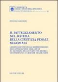 Il patteggiamento nel sistema della giustizia penale negoziata. L'accertamento della responsabilità nell'applicazione della pena su richiesta delle parti...