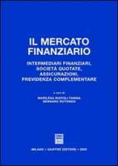 Il mercato finanziario. Intermediari finanziari, società quotate, assicurazioni, previdenza complementare