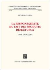 La responsabilité du fait des produits defectueux. Etude comparative